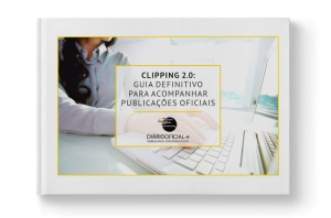 Clipping 2.0: guia definitivo para acompanhar publicações oficiais