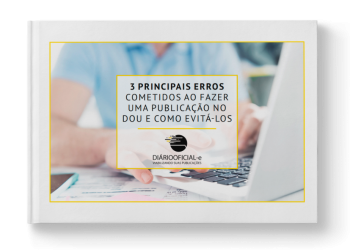 3 principais erros cometidos ao fazer uma publicação no DOU e como evitá-los